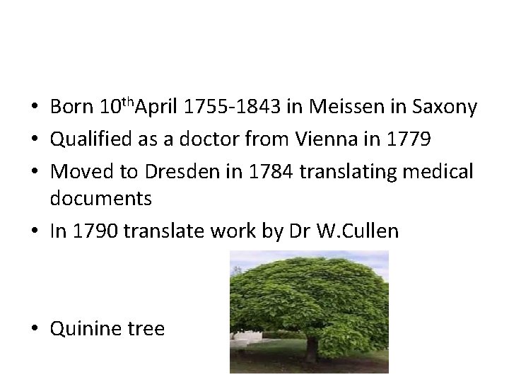 • Born 10 th. April 1755 -1843 in Meissen in Saxony • Qualified