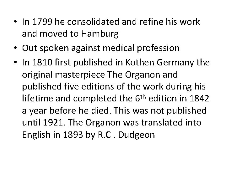  • In 1799 he consolidated and refine his work and moved to Hamburg