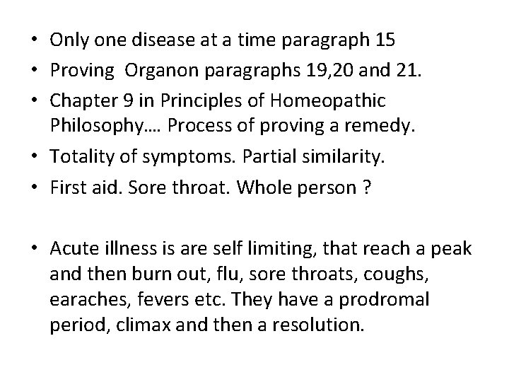  • Only one disease at a time paragraph 15 • Proving Organon paragraphs