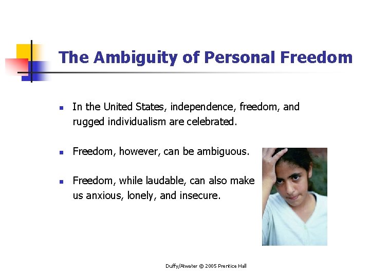 The Ambiguity of Personal Freedom n n n In the United States, independence, freedom,