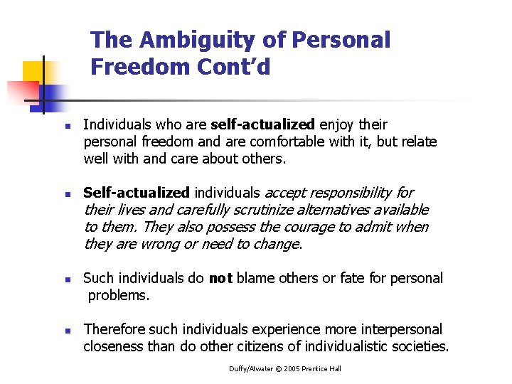 The Ambiguity of Personal Freedom Cont’d n n Individuals who are self-actualized enjoy their