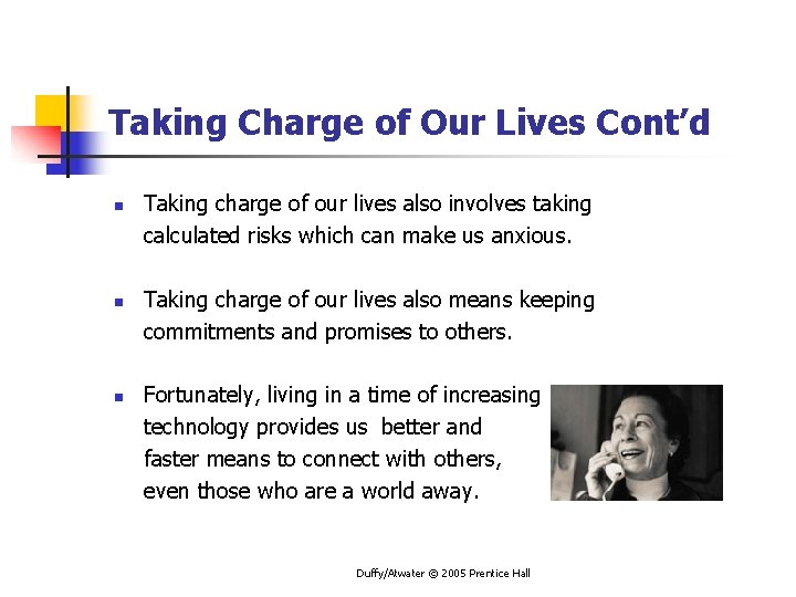 Taking Charge of Our Lives Cont’d n n n Taking charge of our lives