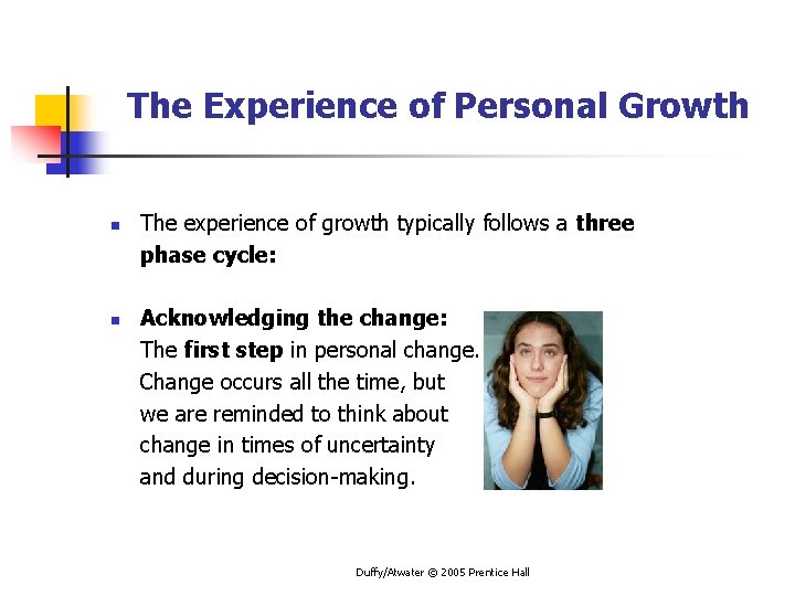 The Experience of Personal Growth n n The experience of growth typically follows a