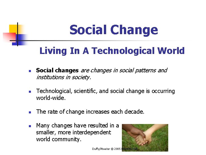 Social Change Living In A Technological World n Social changes are changes in social