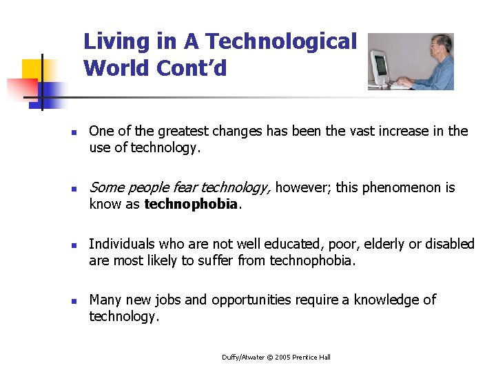 Living in A Technological World Cont’d n n One of the greatest changes has