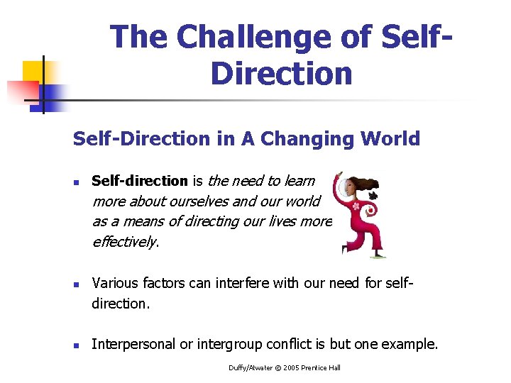 The Challenge of Self. Direction Self-Direction in A Changing World n Self-direction is the