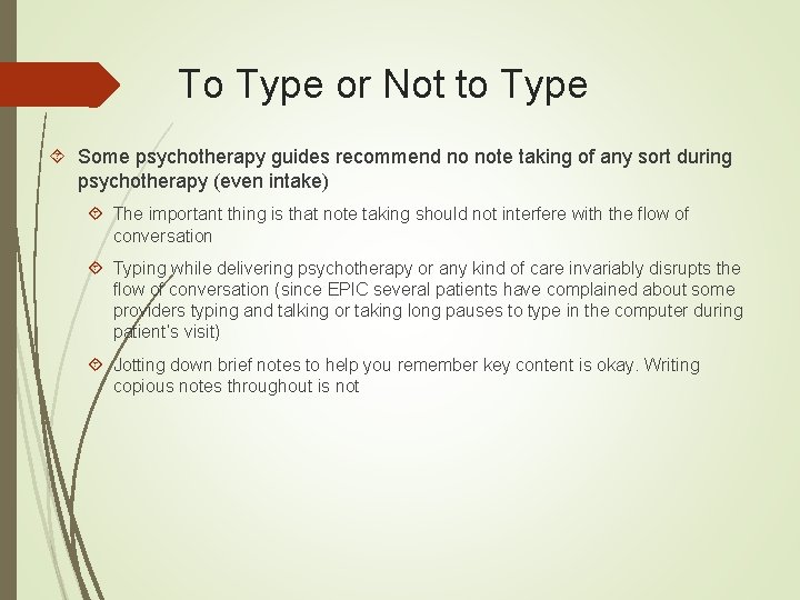 To Type or Not to Type Some psychotherapy guides recommend no note taking of