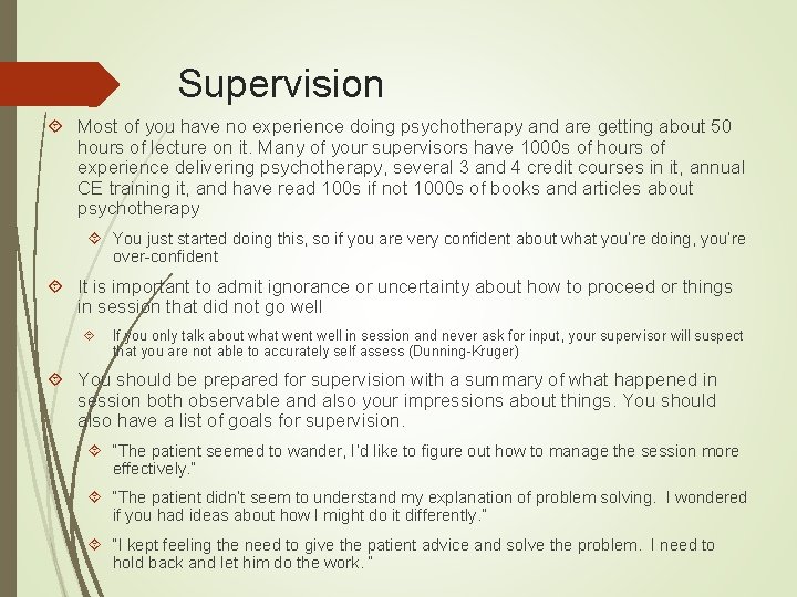 Supervision Most of you have no experience doing psychotherapy and are getting about 50