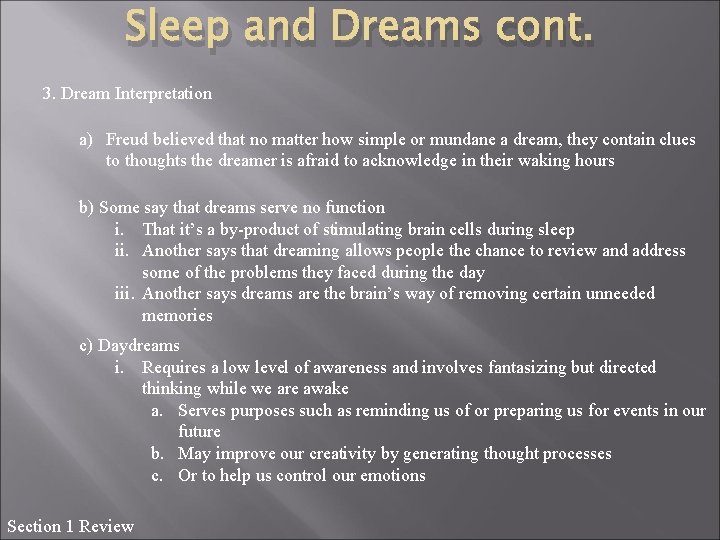 Sleep and Dreams cont. 3. Dream Interpretation a) Freud believed that no matter how