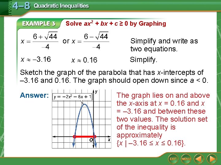 Solve ax 2 + bx + c ≥ 0 by Graphing or Simplify and