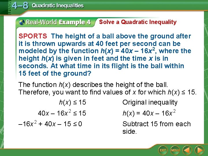 Solve a Quadratic Inequality SPORTS The height of a ball above the ground after