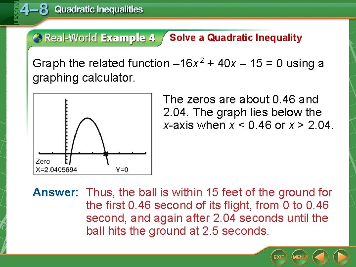 Solve a Quadratic Inequality Graph the related function – 16 x 2 + 40