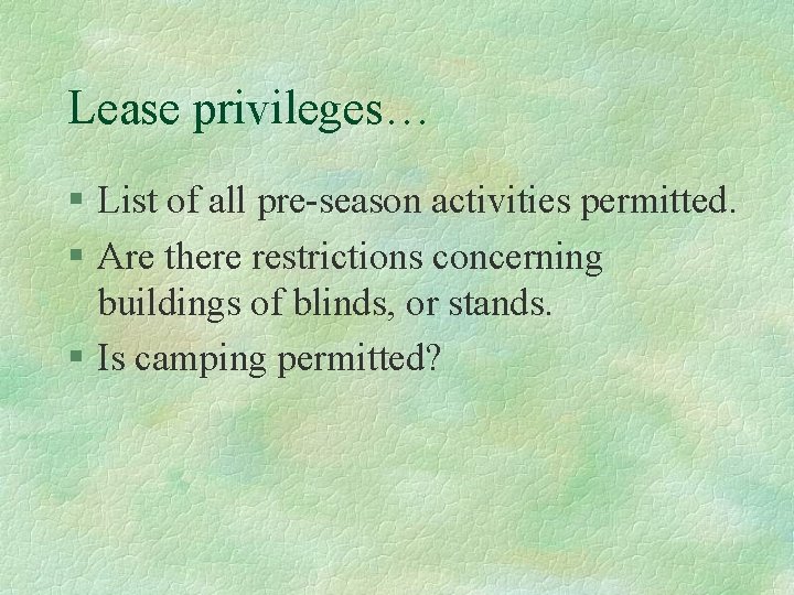 Lease privileges… § List of all pre-season activities permitted. § Are there restrictions concerning