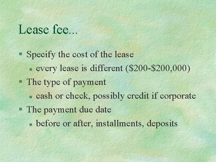 Lease fee. . . § Specify the cost of the lease l every lease