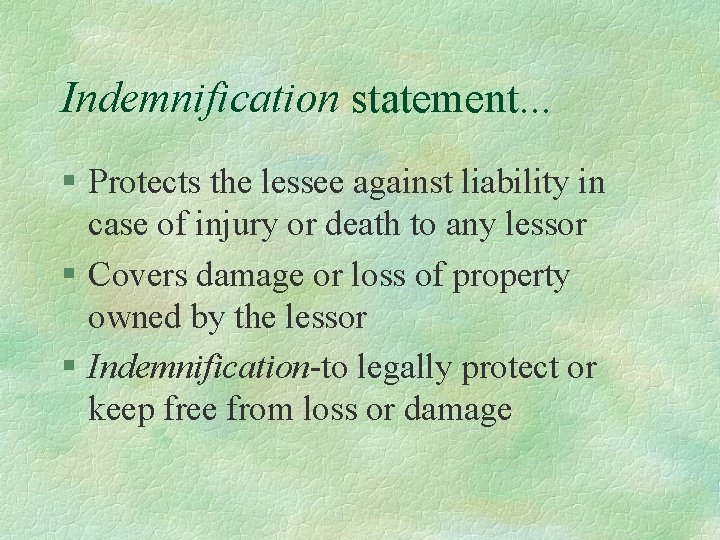 Indemnification statement. . . § Protects the lessee against liability in case of injury