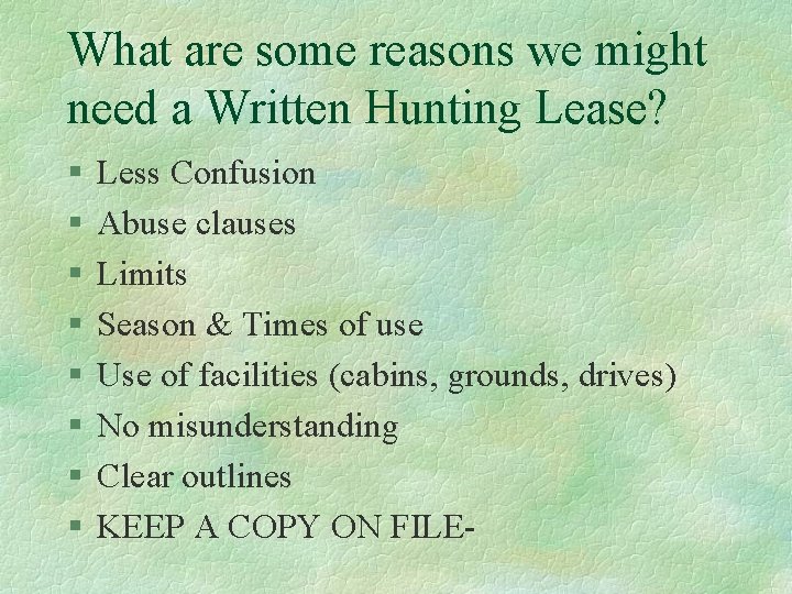 What are some reasons we might need a Written Hunting Lease? § § §