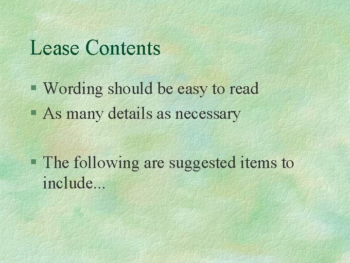 Lease Contents § Wording should be easy to read § As many details as