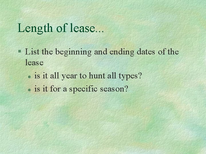 Length of lease. . . § List the beginning and ending dates of the