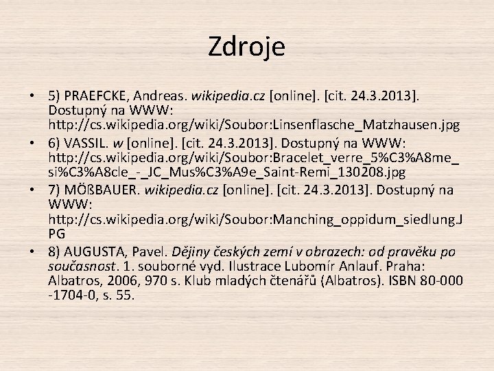 Zdroje • 5) PRAEFCKE, Andreas. wikipedia. cz [online]. [cit. 24. 3. 2013]. Dostupný na