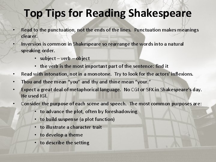 Top Tips for Reading Shakespeare • • • Read to the punctuation, not the