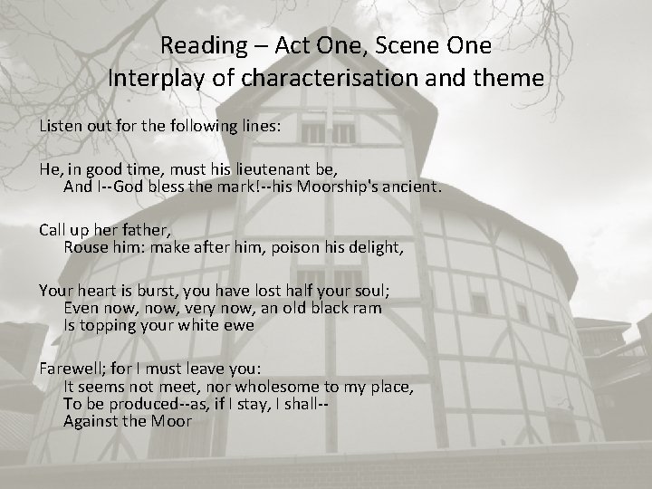 Reading – Act One, Scene One Interplay of characterisation and theme Listen out for