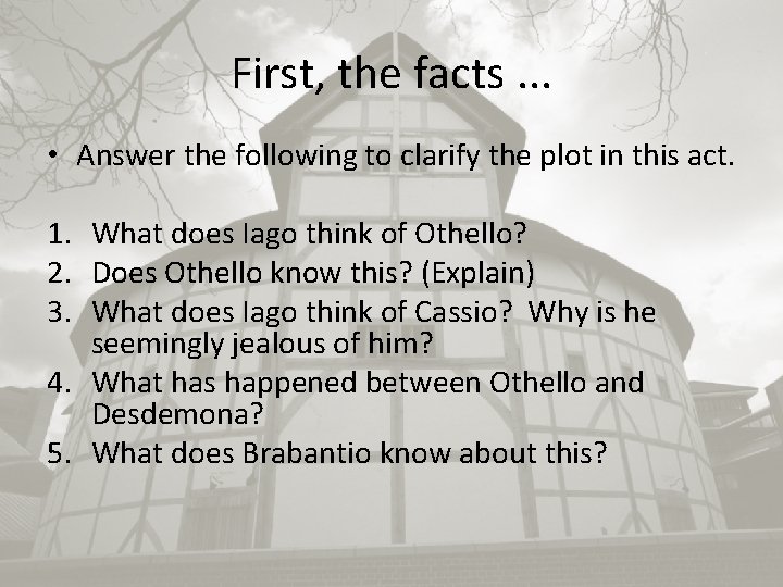 First, the facts. . . • Answer the following to clarify the plot in