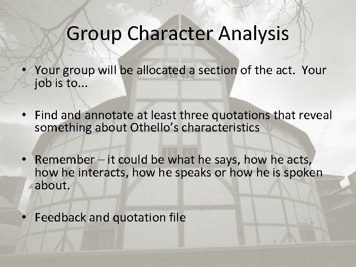 Group Character Analysis • Your group will be allocated a section of the act.