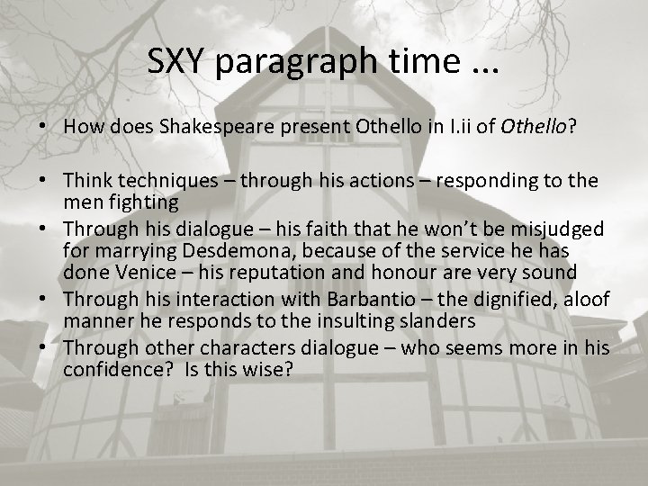 SXY paragraph time. . . • How does Shakespeare present Othello in I. ii