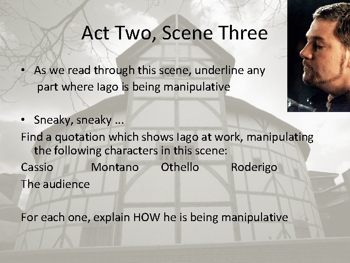 Act Two, Scene Three • As we read through this scene, underline any part