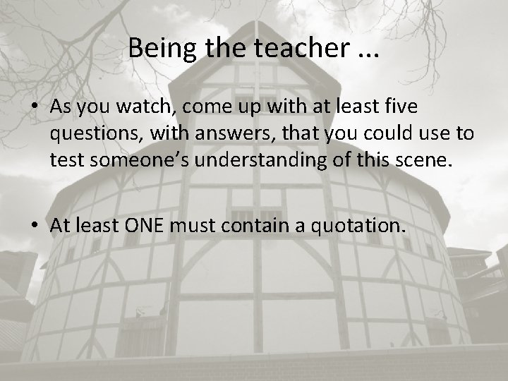 Being the teacher. . . • As you watch, come up with at least
