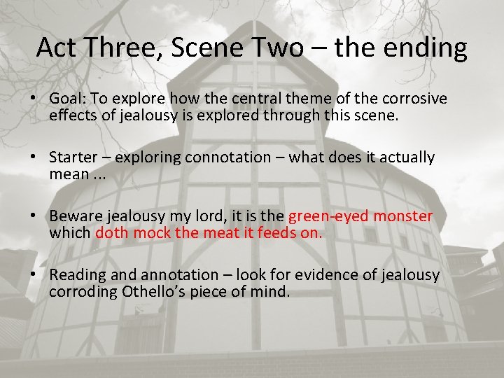 Act Three, Scene Two – the ending • Goal: To explore how the central