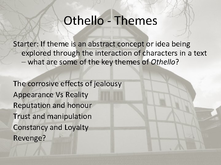 Othello - Themes Starter: If theme is an abstract concept or idea being explored