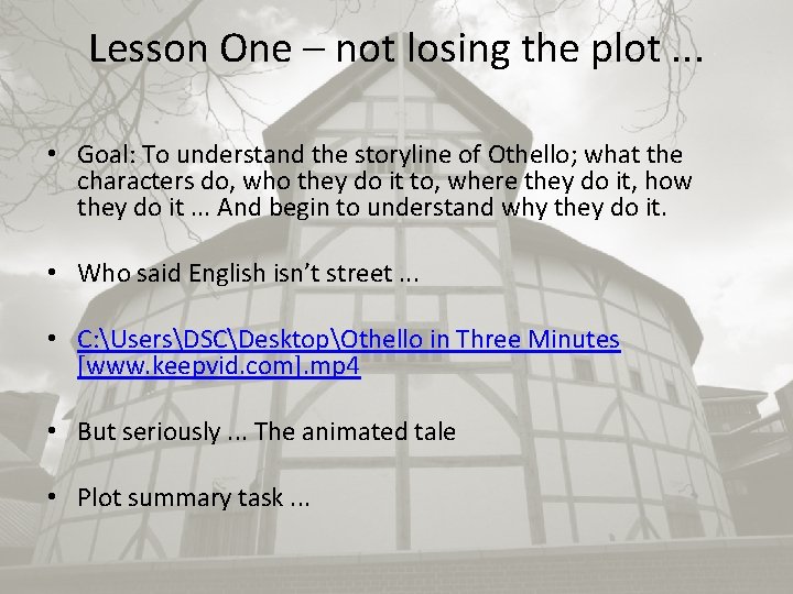 Lesson One – not losing the plot. . . • Goal: To understand the