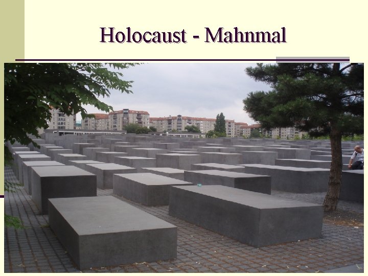 Holocaust - Mahnmal 