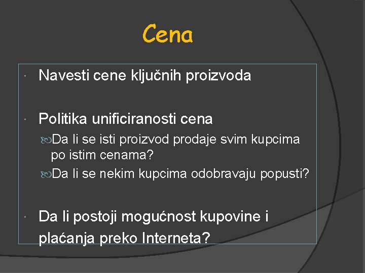 Cena Navesti cene ključnih proizvoda Politika unificiranosti cena Da li se isti proizvod prodaje