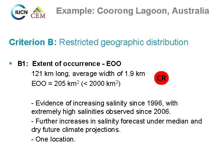 Example: Coorong Lagoon, Australia Criterion B: Restricted geographic distribution § B 1: Extent of