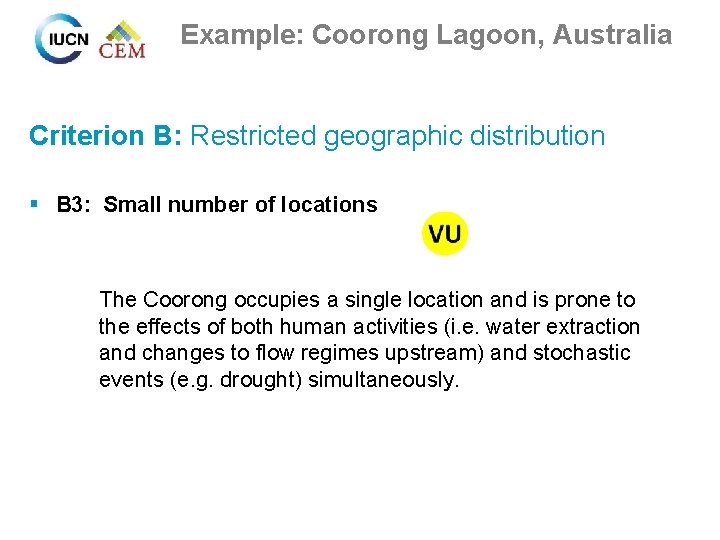 Example: Coorong Lagoon, Australia Criterion B: Restricted geographic distribution § B 3: Small number