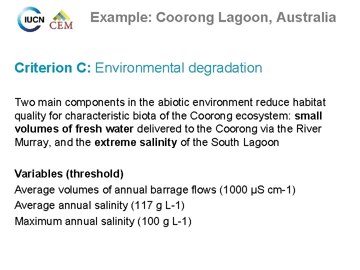 Example: Coorong Lagoon, Australia Criterion C: Environmental degradation Two main components in the abiotic