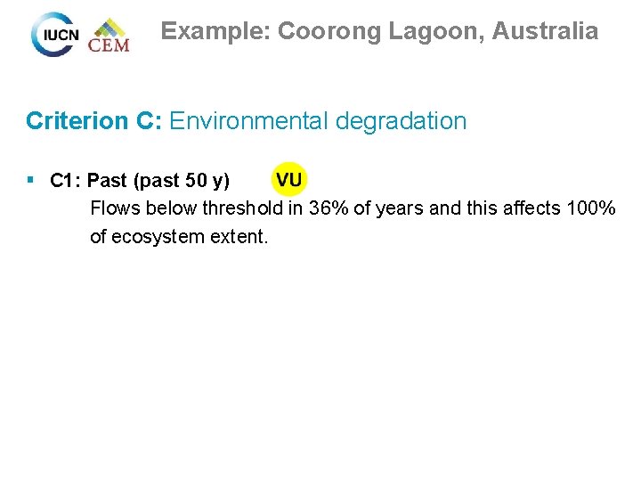 Example: Coorong Lagoon, Australia Criterion C: Environmental degradation § C 1: Past (past 50