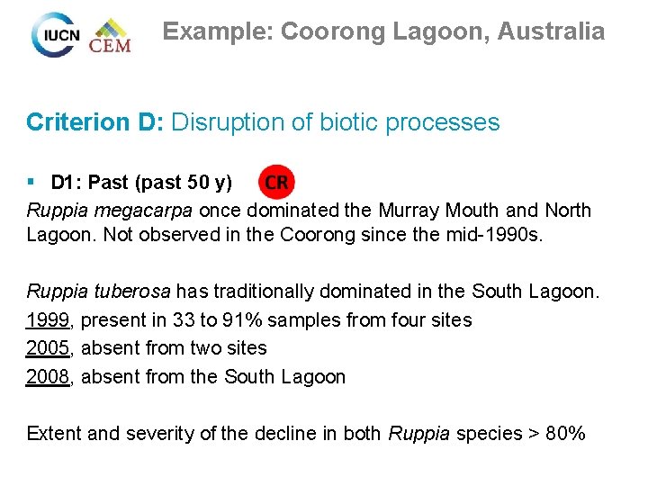 Example: Coorong Lagoon, Australia Criterion D: Disruption of biotic processes § D 1: Past