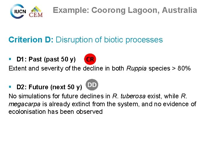 Example: Coorong Lagoon, Australia Criterion D: Disruption of biotic processes § D 1: Past