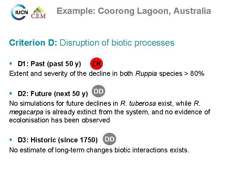 Example: Coorong Lagoon, Australia Criterion D: Disruption of biotic processes § D 1: Past