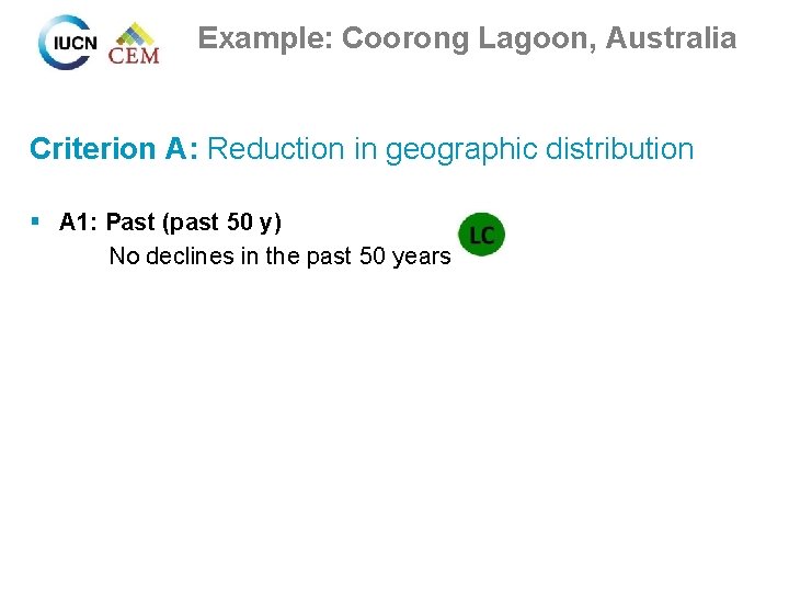 Example: Coorong Lagoon, Australia Criterion A: Reduction in geographic distribution § A 1: Past