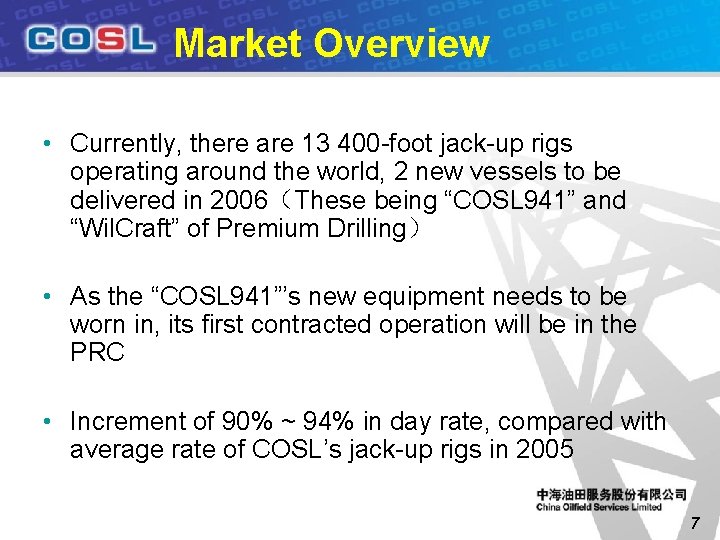 Market Overview • Currently, there are 13 400 -foot jack-up rigs operating around the