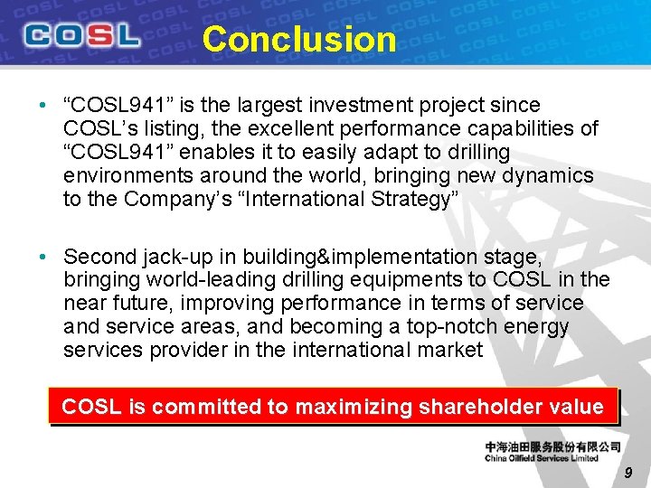 Conclusion • “COSL 941” is the largest investment project since COSL’s listing, the excellent