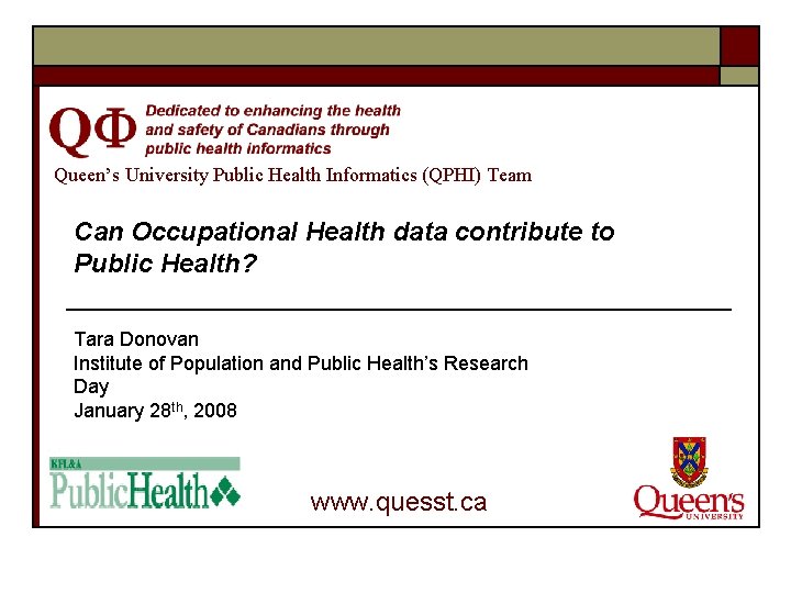 Queen’s University Public Health Informatics (QPHI) Team Can Occupational Health data contribute to Public