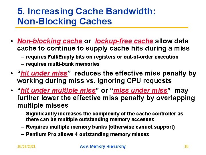 5. Increasing Cache Bandwidth: Non Blocking Caches • Non-blocking cache or lockup-free cache allow