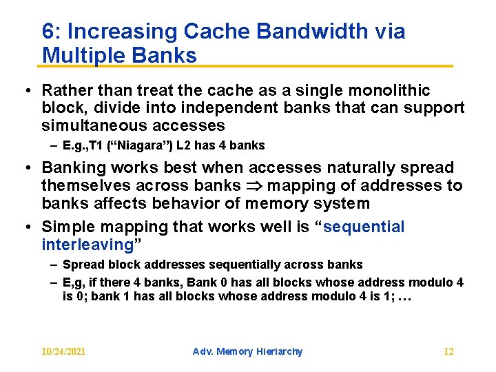6: Increasing Cache Bandwidth via Multiple Banks • Rather than treat the cache as