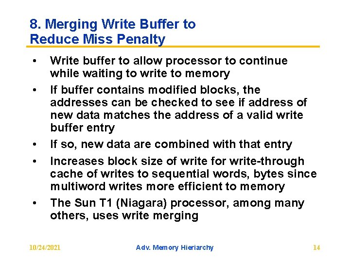 8. Merging Write Buffer to Reduce Miss Penalty • • • Write buffer to