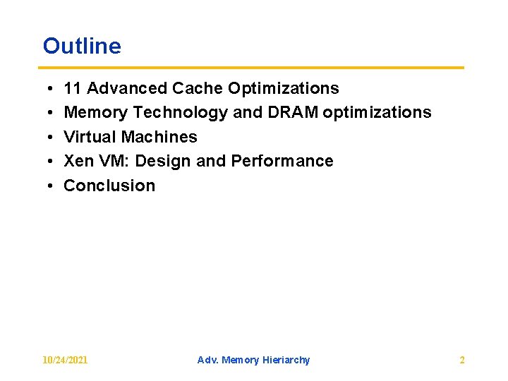 Outline • • • 11 Advanced Cache Optimizations Memory Technology and DRAM optimizations Virtual